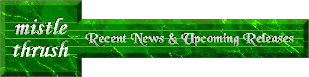 Mistle Thrush:  Recent News & Upcoming Releases