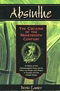 Doris Lanier's Absinthe- The Cocaine of the Nineteenth Century
