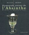 Marie-Claud Delahaye's Promenade autour de l'absinthe